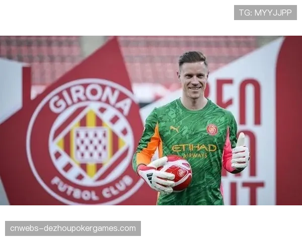 特尔施特根全力康复望战赫罗纳，世界杯前景成关键